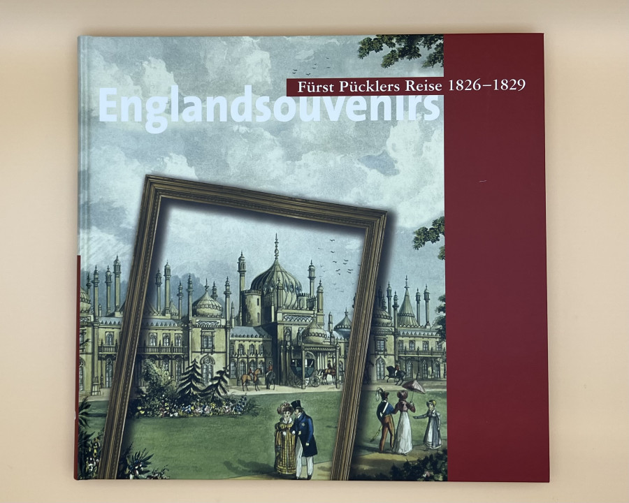 Die Titelseite vom Buch Englandsouvenirs - Fürst Pücklers Reise 1826 - 1829.
